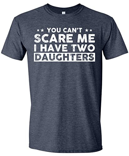 Funny Dad T-Shirt &quot;You Can't Scare Me I Have Daughters&quot;, a humorous birthday gift for dads with a sense of humor