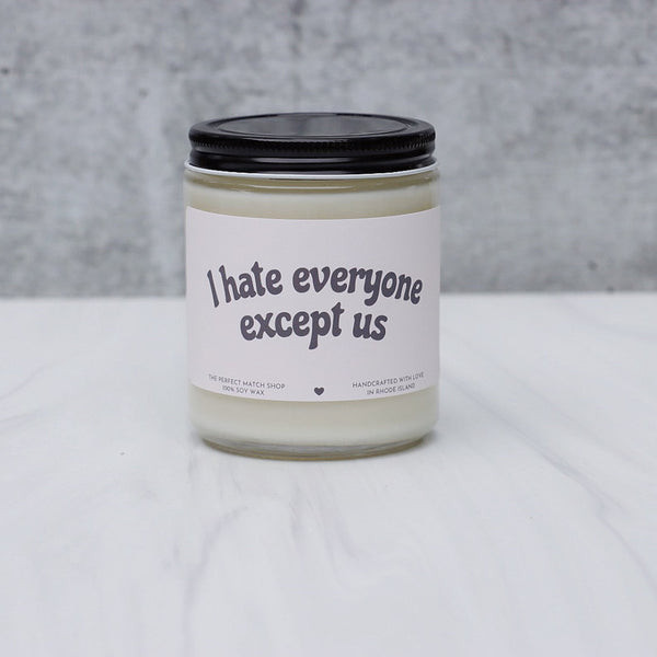 I Hate Everyone Except Us Candle: A humorous and romantic gift for wife, a playful tribute to your exclusive bond