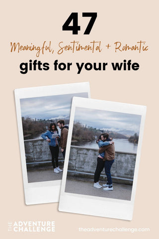 Collage of romantic moments: wife reading letter, couple hugging; overlaid text: 47 Meaningful, Sentimental, &amp; Romantic Gifts for your Wife