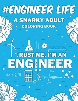 Engineer Life Adult Coloring Book