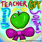 Teacher gift warnings and solutions!