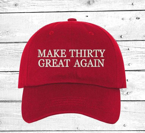 Make Thirty Great Again Baseball Hat