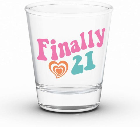 Finally 21 Shot Glass